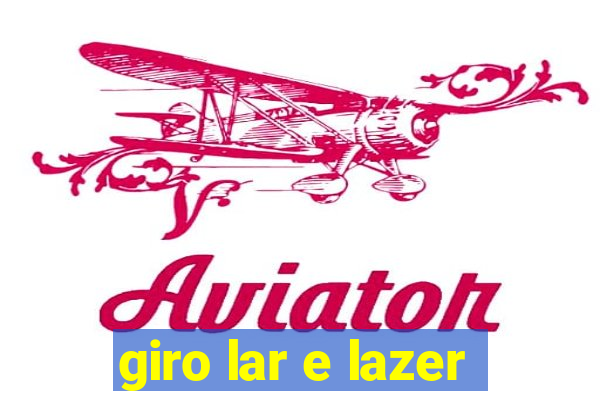 giro lar e lazer